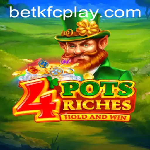 Descubra o Mundo de 4potsriches: O Jogo de Apostas Inovador BetKFC